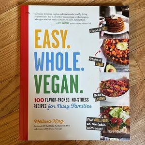 Easy. Whole. Vegan., Melissa King